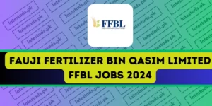 Fauji-Fertilizer-Bin-Qasim-Limited-FFBL-Jobs-2024