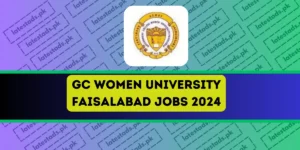 GC-Women-University-Faisalabad-Jobs-2024