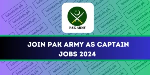 Join-Pak-Army-as-Captain-Jobs-2024