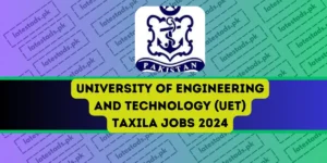 University-of-Engineering-and-Technology-UET-Taxila-Jobs-2024