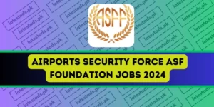 Airports-Security-Force-ASF-Foundation-Jobs-2024