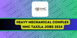 Heavy-Mechanical-Complex-HMC-Taxila-Jobs-2024